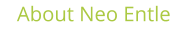 About Neo Entle